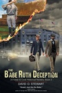 Cover: The Babe Ruth Deception (A Fraser and Cook Historical Mystery, Book 3) - Epublishing Works!