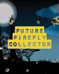 Abbildung von: Future Firefly Collector - Patricia Larson