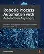 Cover: Robotic Process Automation with Automation Anywhere - Packt Publishing