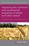 Cover: Improving the Nutritional and Nutraceutical Properties of Wheat and Other Cereals - Burleigh Dodds Science Publishing Limited
