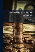 Cover: The Banker's Credit Manual - Nabu Press