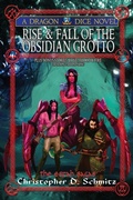 Cover: Rise & Fall of the Obsidian Grotto - Christopher D. Schmitz