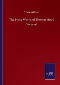 Enlarge image Cover: The Prose Works of Thomas Hood - Salzwasser-Verlag GmbH