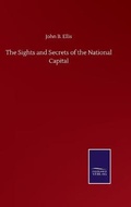 Cover: The Sights and Secrets of the National Capital - Salzwasser-Verlag GmbH