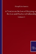 Cover: A Treatise on the Law of Shipping and the Law and Practice of Admirality - Outlook