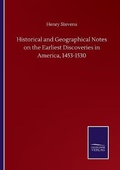 Cover: Historical and Geographical Notes on the Earliest Discoveries in America, 1453-1530 - Salzwasser-Verlag GmbH