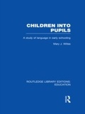 Abbildung von: Children into Pupils (RLE Edu I) - Routledge