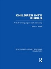 Abbildung von: Children into Pupils (RLE Edu I) - Routledge