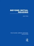 Cover: Beyond Initial Reading (RLE Edu I) - Routledge