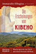 Cover: Die Erscheinungen von Kibeho - Media Maria Verlag