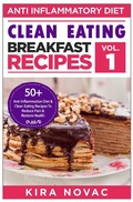 Cover: Anti-Inflammatory Diet: Clean Eating Breakfast Recipes - Anti-Inflammatory Diet