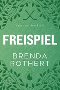 Cover: Freispiel (Feuer auf dem Eis, #5) - Silver Sky Publishing, Inc.