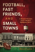 Cover: Football, Fast Friends, and Small Towns - Hawk Bookworks