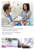 Cover: Evidenzbasierte Medizin in der &auml;rztlichen Berufspraxis. Interventionen zur nachhaltigen Implementierung - GRIN Verlag