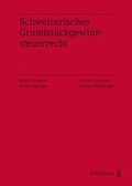 Cover: Schweizerisches Grundst&uuml;ckgewinnsteuerrecht - Schulthess Juristische Medien