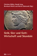 Cover: Geld, Gier und Gott: Wirtschaft und Skandale - Metropolis