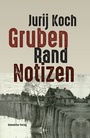 Cover: Gruben - Rand - Notizen - Domowina-Verlag GmbH
