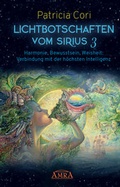 Cover: Lichtbotschaften vomm Sirius Band 3: Harmonie, Bewusstsein, Weisheit - Verbindung mit der h&ouml;chsten Intelligenz - AMRA Verlag