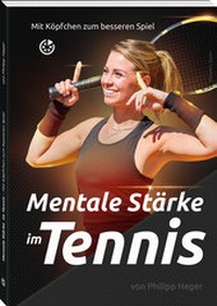 Abbildung von: Mentale Stärke im Tennis - Neuer Sportverlag / Neuer Kunstverlag