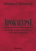 Cover: Apokalypse: Die Erde dreht sich weiter - mit oder ohne uns - Engelsdorfer Verlag