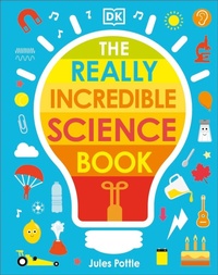 Enlarge image Cover: The Really Incredible Science Book - DK Children
