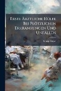 Cover: Erste Arztliche Hulfe Bei Plotzlichen Erkrankungen Und Unfallen - Nabu Press