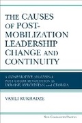 Cover: The Causes of Post-Mobilization Leadership Change and Continuity - The University of Michigan Press