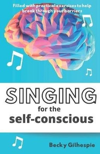 Abbildung von: Singing for the Self-Conscious - Thorpe-Bowker