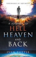 Cover: A Journey to Hell, Heaven, and Back - It's Supernatural!