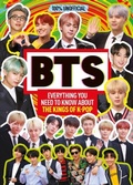 Cover: BTS: 100% Unofficial - Everything You Need to Know About the Kings of K-pop - Dean