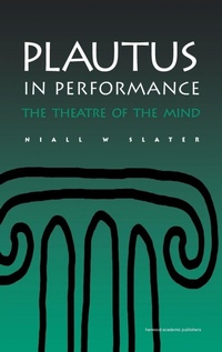 Enlarge image Cover: Plautus in Performance - Harwood Academic (Performing Arts)