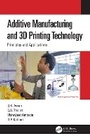 Cover: Additive Manufacturing and 3D Printing Technology - CRC Press