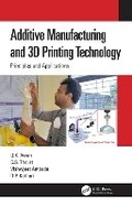 Cover: Additive Manufacturing and 3D Printing Technology - CRC Press