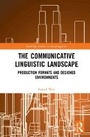 Cover: The Communicative Linguistic Landscape - Routledge