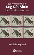 Cover: Demystifying Dog Behaviour for the Veterinarian - CRC Press