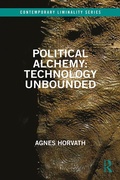 Cover: Political Alchemy: Technology Unbounded - Routledge