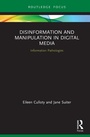Cover: Disinformation and Manipulation in Digital Media - Routledge