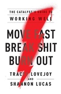 Cover: Move Fast. Break Shit. Burn Out. - Lioncrest Publishing