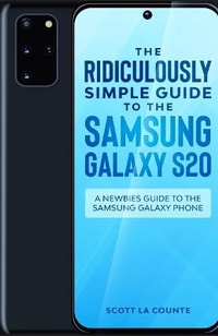 Abbildung von: The Ridiculously Simple Guide to the Samsung Galaxy S20 - SL Editions