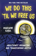 Cover: We Do This 'Til We Free Us - Haymarket Books