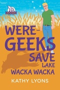 Cover: Were-Geeks Save Lake Wacka Wacka - Dreamspinner Press
