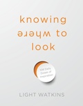 Cover: Knowing Where to Look - Sounds True Inc