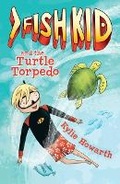 Cover: Fish Kid and the Turtle Torpedo - Walker Books Australia