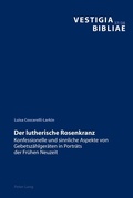 Cover: Der lutherische Rosenkranz - Peter Lang Verlag