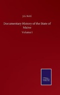 Cover: Documentary History of the State of Maine - Salzwasser-Verlag GmbH