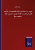 Cover: Memoirs of odd adventures, strange deliverances, etc. in the captivity of John Giles - Outlook