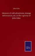 Cover: Memoirs of odd adventures, strange deliverances, etc. in the captivity of John Giles - Salzwasser-Verlag GmbH
