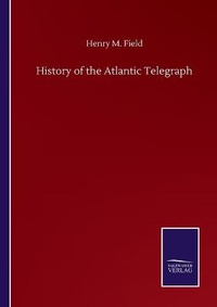 Enlarge image Cover: History of the Atlantic Telegraph - Salzwasser-Verlag GmbH