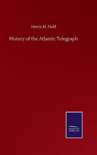 Enlarge image Cover: History of the Atlantic Telegraph - Salzwasser-Verlag GmbH