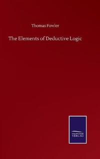 Enlarge image Cover: The Elements of Deductive Logic - Salzwasser-Verlag GmbH